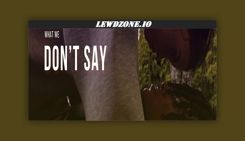 What We Don’t Say (v0.02) Download Free PC