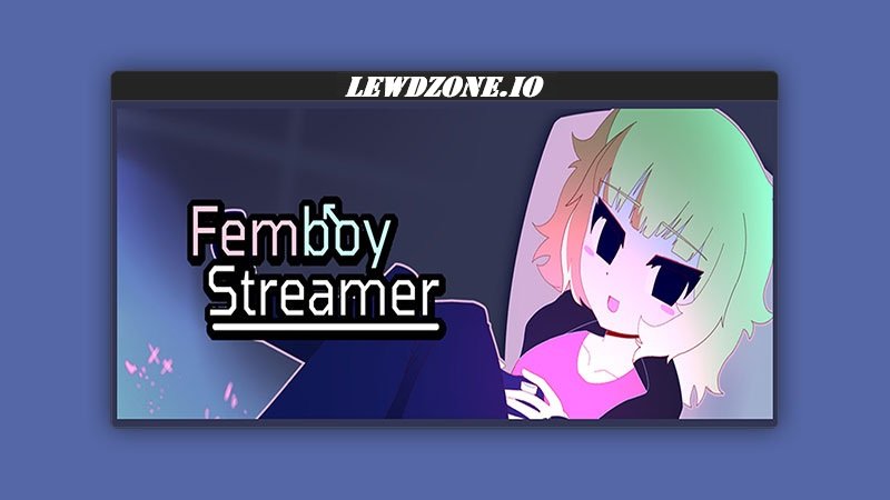 Femboy Streamer Full Free (Beta V1) By Pepperjak